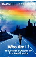 Who Am I ? The Journey To Discover My True Sexual Identity