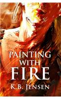 Painting With Fire