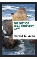 The Gist of Real Property Law