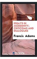 Essays in Modernity; Criticisms and Dialogues