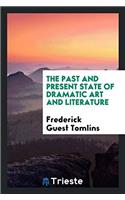 The past and present state of dramatic art and literature