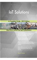 IoT Solutions A Complete Guide - 2019 Edition