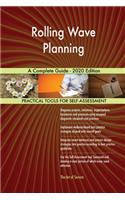 Rolling Wave Planning A Complete Guide - 2020 Edition