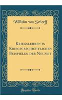 Kriegslehren in Kriegsgeschichtlichen Beispielen der Neuzeit (Classic Reprint)