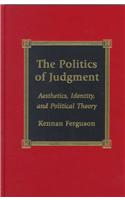 The Politics of Judgment: Aesthetics, Identity, and Political Theory