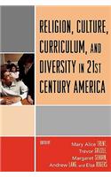 Religion, Culture, Curriculum, and Diversity in 21st Century America