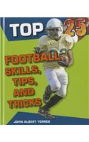 Top 25 Football Skills, Tips, and Tricks
