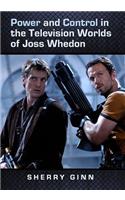 Power and Control in the Television Worlds of Joss Whedon