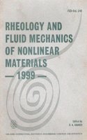 Rheology and Fluid Mechanics of Nonlinear Materials - 1999
