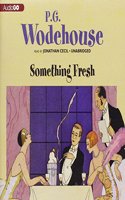 Something Fresh: (1915 Blandings Castle Saga Lib/E)