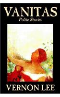 Vanitas: Polite Stories by Vernon Lee, Fiction, Short Stories