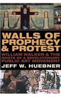 Walls of Prophecy and Protest