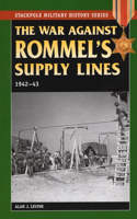 War Against Rommel's Supply: 1942-43