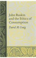 John Ruskin and the Ethics of Consumption