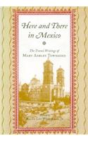 Here and There in Mexico: The Travel Writings of Mary Ashley Townsend