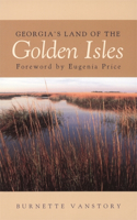 Georgia's Land of the Golden Isles: (Brown Thrasher Books)