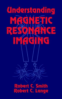 Understanding Magnetic Resonance Imaging