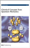 Chemical Concepts from Quantum Mechanics: Faraday Discussions No 135(Volume 135 Faraday Discussions)