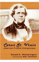 Ceran St. Vrain, American Frontier Entrepreneur