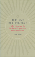 Lamp of Experience: Whig History & the Intellectual Origins of the American Revolution(English)