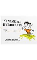 My Name Is a Hurricane?