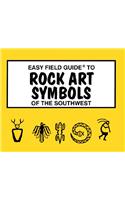 Easy Field Guide to Rock Art Symbols of the Southwest