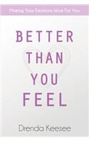 Better Than You Feel