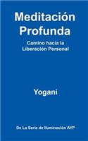Meditación Profunda - Camino hacia la Liberación Personal