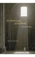 Blossoming of the World: Essays and Images
