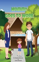 Mommy Goes to Work