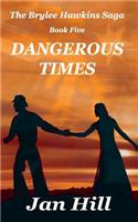 Dangerous Times: The Brylee Hawkins Saga