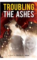 Troubling the Ashes