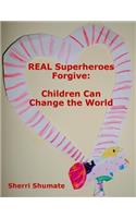 REAL Superheroes Forgive