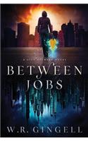 Between Jobs