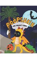 Poopshkin and Nobody's Candy