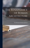 Renaissance of Roman Architecture; Vol. 3