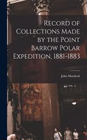 Record of Collections Made by the Point Barrow Polar Expedition, 1881-1883