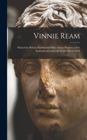 Vinnie Ream: Printed for Private Distribution Only: And to Preserve a Few Souvenirs of Artist Life From 1865 to 1878