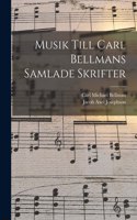 Musik Till Carl Bellmans Samlade Skrifter