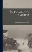 Safeguarding America; Speech of Hon. Warren G. Harding ..
