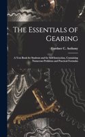 Essentials of Gearing; a Text Book for Students and for Self-instruction, Containing Numerous Problems and Practical Formulas