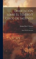 Disertación Sobre El Teatro Y Circo De Sagunto