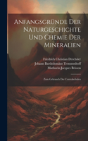 Anfangsgründe Der Naturgeschichte Und Chemie Der Mineralien