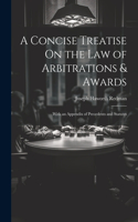 Concise Treatise On the Law of Arbitrations & Awards