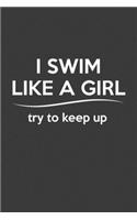 I Swim Like A Girl Try To Keep Up