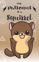 My Patronus Is A Squirrel: Cute Squirrel Lovers Journal / Notebook / Diary / Birthday Gift (6x9 - 110 Blank Lined Pages)