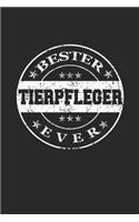 Bester Tierpfleger Ever: A5 Liniertes - Notebook - Notizbuch - Taschenbuch - Journal - Tagebuch - Ein lustiges Geschenk für die Besten Männer Der Welt