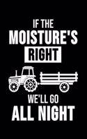 If The Moisture's Right We'll Go All Night