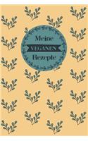 Meine veganen Rezepte: A5 Rezeptbuch zum selberschreiben mit Platz für 100 Rezepte - Geschenk für Veganer Hobbyköche Partner Frauen Männer Mütter Väter Freunde die sich ve