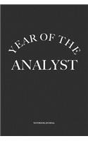 Year Of The Analyst: A 6 x 9 Inch Matte Softcover Quote Notebook Diary With A Funny & Motivational Cover Slogan and 120 Blank Lined Pages